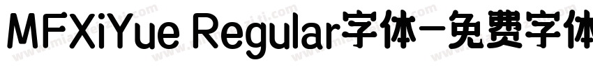 MFXiYue Regular字体字体转换
